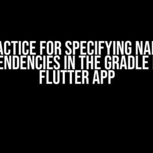 Best Practice for Specifying Namespace for Dependencies in the Gradle File of a Flutter App