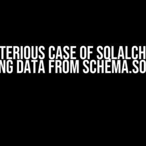 The Mysterious Case of SQLAlchemy Not Retrieving Data from schema.sometable