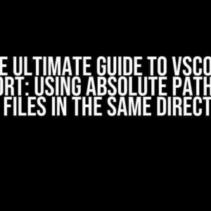 The Ultimate Guide to VScode Autoimport: Using Absolute Paths Except for Files in the Same Directory