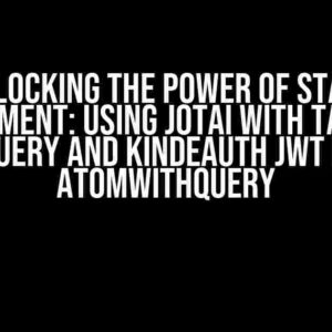 Unlocking the Power of State Management: Using Jotai with Tanstack Query and KindeAuth JWT in atomWithQuery